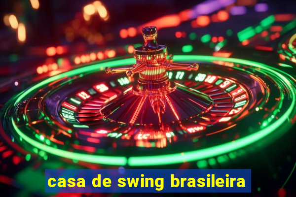 casa de swing brasileira